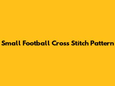 Small Football Cross Stitch Pattern