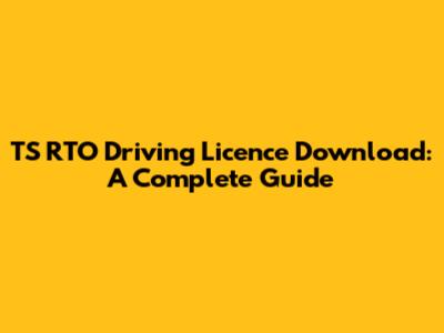 TS RTO Driving Licence Download: A Complete Guide
