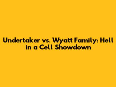 Undertaker vs. Wyatt Family: Hell in a Cell Showdown
