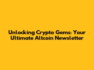 Unlocking Crypto Gems: Your Ultimate Altcoin Newsletter