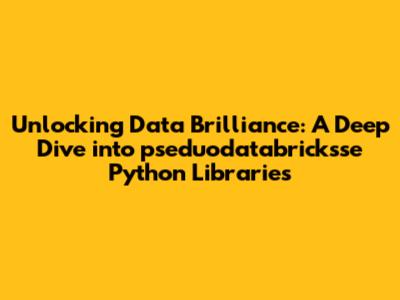 Unlocking Data Brilliance: A Deep Dive into pseduodatabricksse Python Libraries