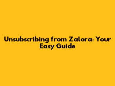 Unsubscribing from Zalora: Your Easy Guide