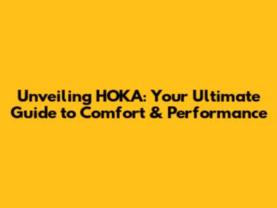 Unveiling HOKA: Your Ultimate Guide to Comfort & Performance