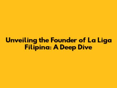 Unveiling the Founder of La Liga Filipina: A Deep Dive