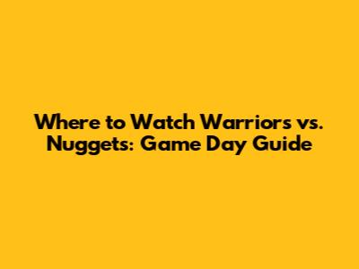 Where to Watch Warriors vs. Nuggets: Game Day Guide