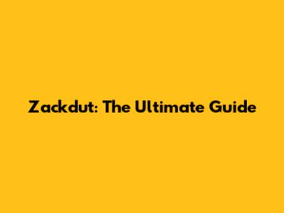 Zackdut: The Ultimate Guide