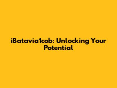 iBatavia1cob: Unlocking Your Potential