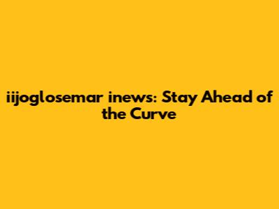 iijoglosemar inews: Stay Ahead of the Curve